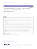 What is Safe Enough - Asthma in Pregnancy - a Review of Current Literature and Recommendations