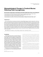prikaz prve stranice dokumenta Histopathological Changes in Tracheal Mucosa Following Total Laryngectomy